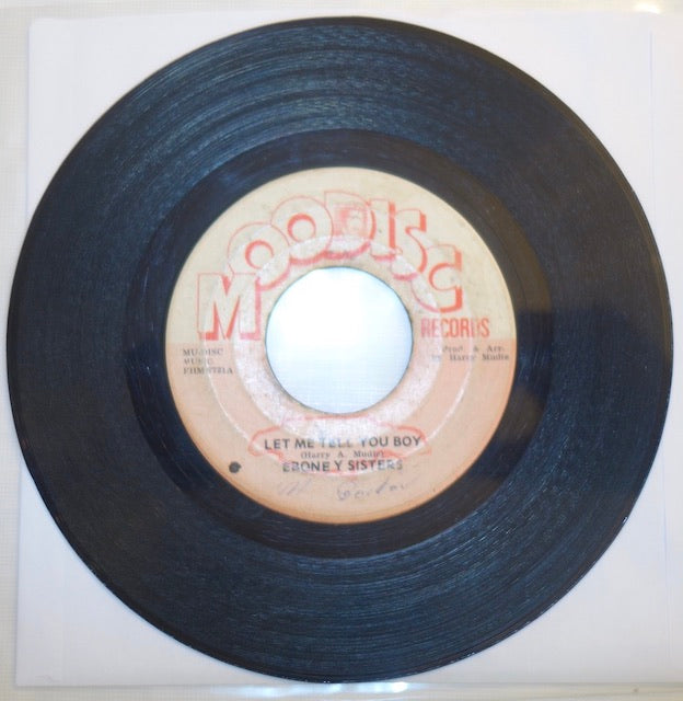 Eboney Sisters - Let Me Tell You Boy / Swinging For Joy 7" - Moodisc